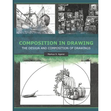 Composition in Drawing: The Design and Composition of Drawings