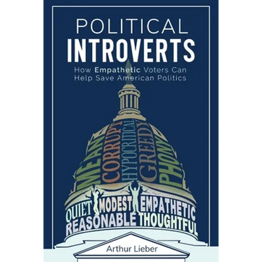 Political Introverts: How Empathetic Voters Can Help Save American Politics