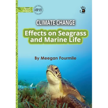 Climate Change: Effects on Seagrass and Marine Life - Our Yarning