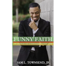 Funny Faith: I'm Convinced God is Somewhere Laughing at Me