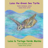 Luisa the Green Sea Turtle - Luisa la Tortuga Verde Marina