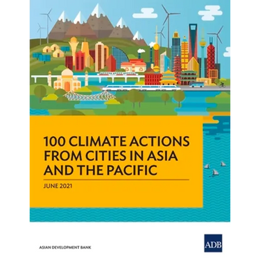 100 Climate Actions from Cities in Asia and the Pacific