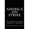 America on Strike: A survey of labor strikes in America