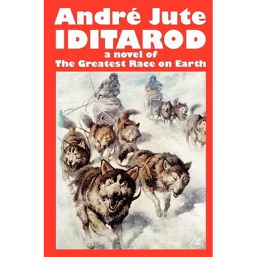IDITAROD a novel of The Greatest Race on Earth