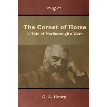 The Cornet of Horse: A Tale of Marlborough's Wars