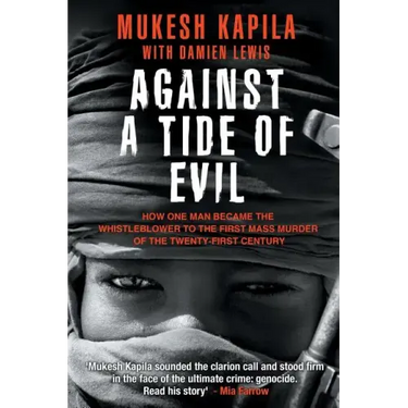 Against a Tide of Evil: How One Man Became the Whistleblower to the First Mass Murder Ofthe Twenty-First Century