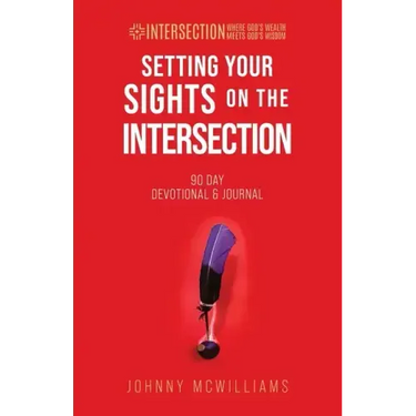 Setting Your Sights on the Intersection: 90-Day Devotional & Journal