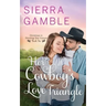 Her Cowboy's Love Triangle: Clean Contemporary Cowboy Romance