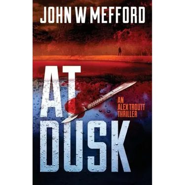 AT Dusk (An Alex Troutt Thriller, Book 5)