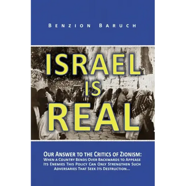 Israel is Real: Our Answer to the Critics of Zionism