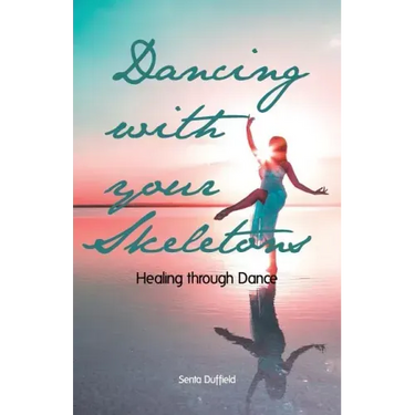 Dancing with your Skeletons: Healing through Dance