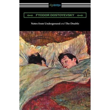 Notes from Underground and The Double: (Translated by Constance Garnett)