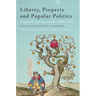 Liberty, Property and Popular Politics: England and Scotland, 1688-1815. Essays in Honour of H. T. Dickinson