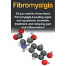 Fibromyalgia: All You Need to Know About Fibromyalgia Including Signs and Symptoms, Remedies, Treatment and Reducing Pain and Inflammation!
