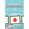 It's a Wonderful (Imperfect) Life: Devotional Readings for Women Who Strive Too Hard to Make It Just Right
