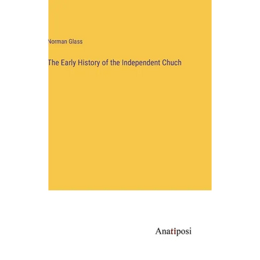 The Early History of the Independent Chuch