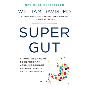 Super Gut: A Four-Week Plan to Reprogram Your Microbiome, Restore Health, and Lose Weight