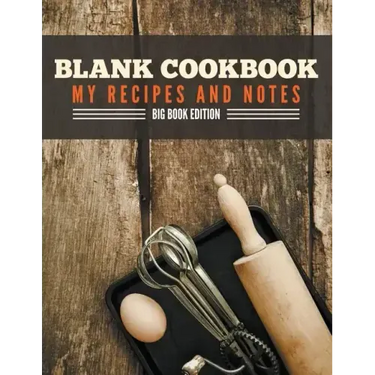Blank Cookbook My Recipes And Notes: Big Book Edition
