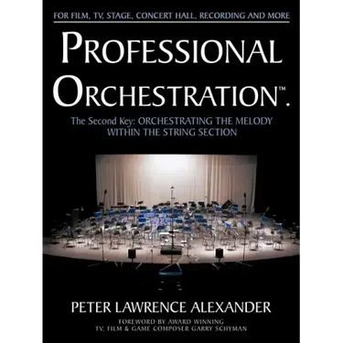 Professional Orchestration Vol 2A: Orchestrating the Melody Within the String Section