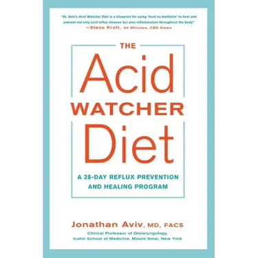 The Acid Watcher Diet: A 28-Day Reflux Prevention and Healing Program