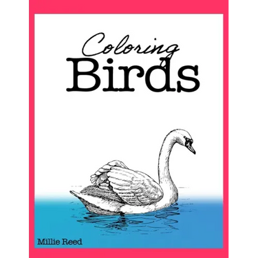 Coloring Birds: 50 Pages of The Best Birds Coloring Book for Adults. Full of the best species.