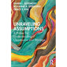 Unraveling Assumptions: A Primer for Understanding Oppression and Privilege