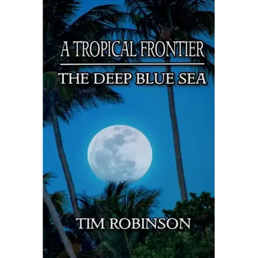 A Tropical Frontier: The Deep Blue Sea
