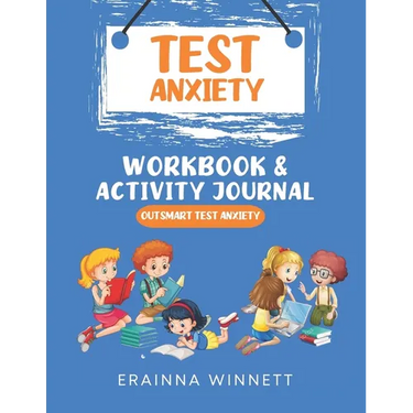 Outsmart Test Anxiety: A Workbook to Help Kids Conquer Test Anxiety