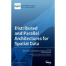 Distributed and Parallel Architectures for Spatial Data