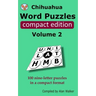 Chihuahua Word Puzzles Compact Edition Volume 2: 100 nine-letter puzzles in a compact format
