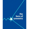 The Force of Symmetry