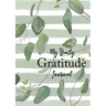 My Daily Gratitude Journal: (Eucalyptus Leaves) A 52-Week Guide to Becoming Grateful