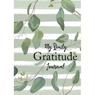 My Daily Gratitude Journal: (Eucalyptus Leaves) A 52-Week Guide to Becoming Grateful