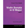 George Frideric Handel - Violin Sonata in D Major - HW371 - A Score for Violin and Piano