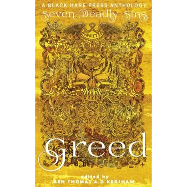 Greed: The desire for material wealth or gain