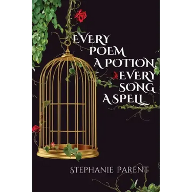 Every Poem a Potion, Every Song a Spell
