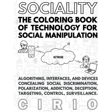 SOCIALITY, the Coloring Book of Technology for Social Manipulation