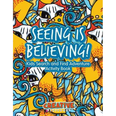 Seeing Is Believing! Kids Search and Find Adventure Activity Book