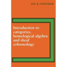 Introduction to Categories, Homological Algebra and Sheaf Cohomology