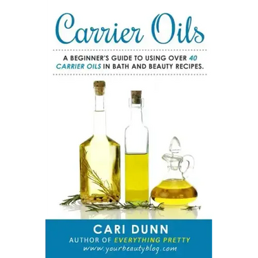 Carrier Oils: A beginner's guide to using over 40 carrier oils in bath and beauty recipes.