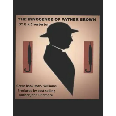Innocence Of Father Brown: By G K CHESTERTON