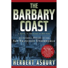 The Barbary Coast: An Informal History of the San Francisco Underworld
