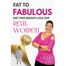 Fat to Fabulous: Diet Free Weight Loss for Real Women