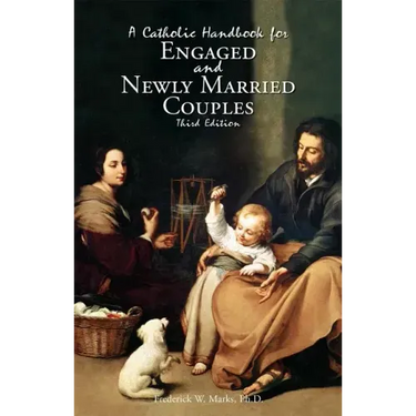 A Catholic Handbook for Engaged and New Married Couples