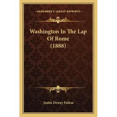 Washington In The Lap Of Rome (1888)