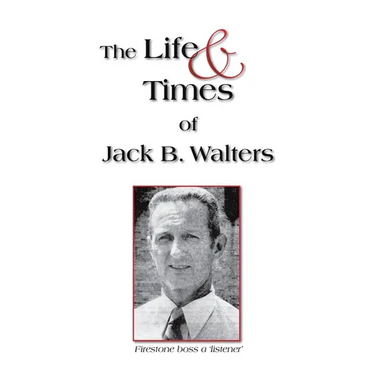 The Life and Times of Jack B. Walters