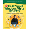Cnet Do-It-Yourself Windows Vista Projects: 24 Cool Things You Didn't Know You Could Do!