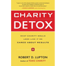 Charity Detox: What Charity Would Look Like If We Cared about Results