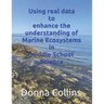 Using real data to enhance the understanding of Marine ecosystems in Middle School Science