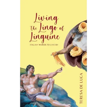 Living The Lingo of Linguine: Italian Words to Live By
